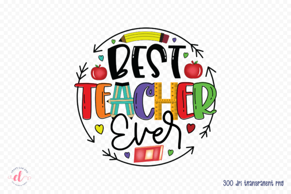 Best Teacher Ever, Teacher PNG for Embroidery