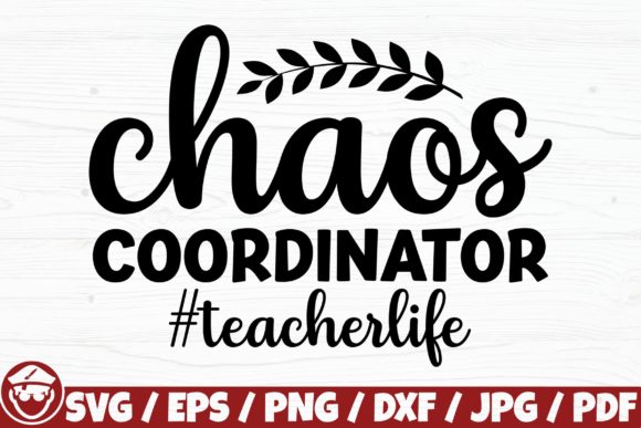 Chaos Coordinator, Teacher Life: A Versatile Embroidery Design