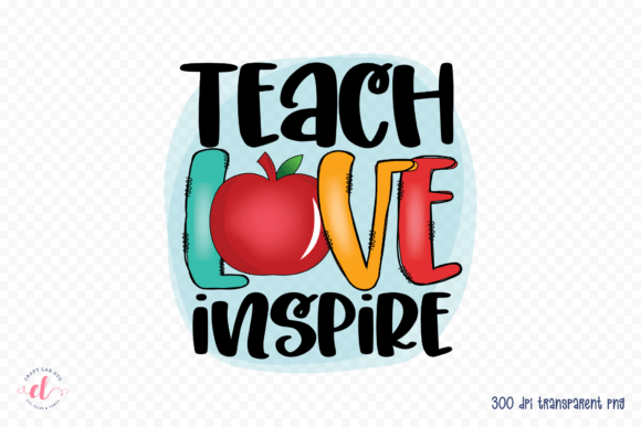 Teach Love Inspire Teacher PNG: A Versatile Design
